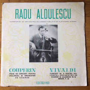 Radu Aldulescu – Piese De Concert Pentru Violoncel Și Orchestră De Coarde / Concert Nr. 9 Pentru Violoncel, Orchestră De Coarde Și Clavecin În Si Minor, F. III
