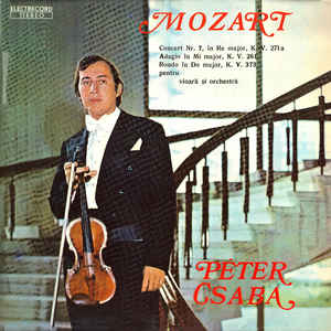 Mozart* - Péter Csaba – Concert Nr. 7 În Re Major, K. V. 271 A / Adagio În Mi Major, K. V. 261 / Rondo În Do Major, K. V. 373 Pentru Vioară Și Orchestră (1981)