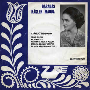Barabás Kásler Magda – Csángó Népdalok (Cîntece Populare Ceangăiești) (1974)