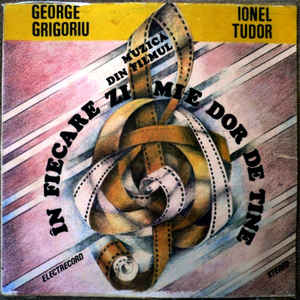 George Grigoriu, Ionel Tudor – Muzică Din Filmul În Fiecare Zi Mi-e Dor De Tine (1987)