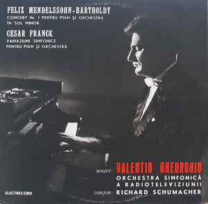 Felix Mendelssohn - Bartholdy* / César Franck - Solist : Valentin Gheorghiu, Orchestra simfonică a Radioteleviziunii* Dirijor : Richard Schumacher (2) – Concert Nr. 1 Pentru Vioară Și Orchestră În Sol Minor / Variațiuni Simfonice Pentru Pian Și Orchestră