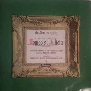 Hector Berlioz – Simfonia Dramatica "Romeo Si Julieta", Op.17