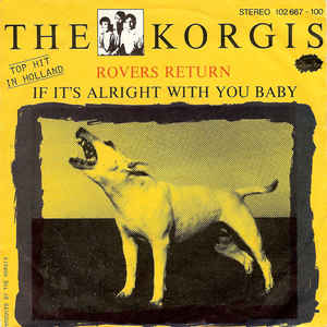 The Korgis – Rovers Return / If It's Alright With You Baby (1980)