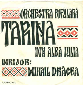 Orchestra Populară Țarina Din Alba Iulia* , Dirijor : Mihail Drăcea – Țarina