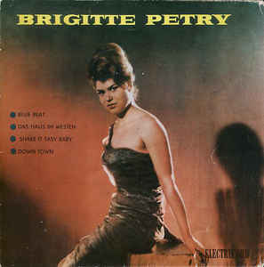 Brigitte Petry* – Blue Beat / Das Haus Im Westen / Shake It Easy, Baby / Down Town (1965)