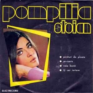 Pompilia Stoian – Picături De Ploaie / Se-nsera / Voie Bună / Îți Cer Iertare (1972)