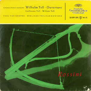 Gioacchino Rossini – Paul van Kempen · Berliner Philharmoniker – Wilhelm Tell · Ouverture (1957)