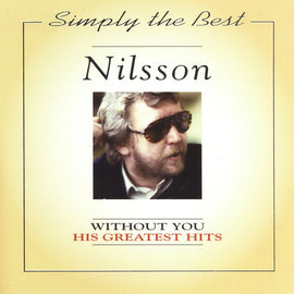 Nilsson* – Without You - His Greatest Hits  (1994)     CD