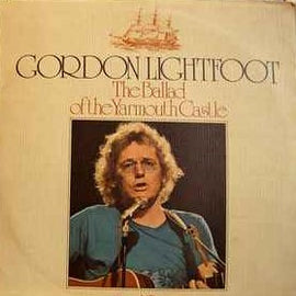 Gordon Lightfoot ‎– The Ballad Of The Yarmouth Castle  (1973)     LP