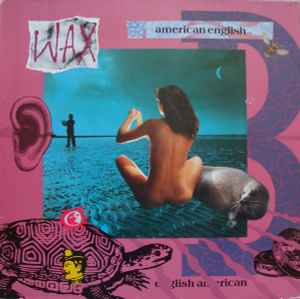 Wax* ‎– American English  (1987)