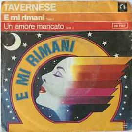 Tavernese* ‎– E Mi Rimani  (1979)     7"