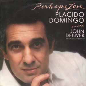 Placido Domingo With John Denver ‎– Perhaps Love  (1981)