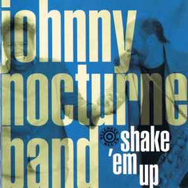 Johnny Nocturne Band ‎– Shake 'Em Up  (1994)     CD