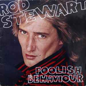 Rod Stewart ‎– Foolish Behaviour  (1980)