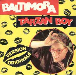 Baltimora ‎– Tarzan Boy  (1985)     7"