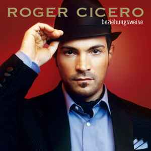 Roger Cicero ‎– Beziehungsweise  (2007)     CD