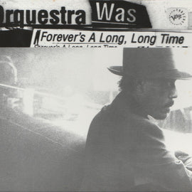 Orquestra Was – Forever's A Long, Long Time  (1997)     CD