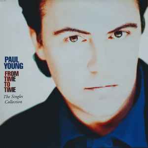 Paul Young ‎– From Time To Time (The Singles Collection)  (1991)