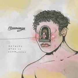 Bearings ‎– Nothing Here Is Permanent  (2017)     CD