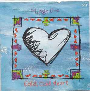 Midge Ure ‎– Cold, Cold Heart  (1991)     7"