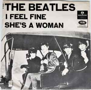 The Beatles ‎– I Feel Fine / She's A Woman  (1965)     7"