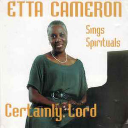 Etta Cameron ‎– Certainly Lord (Etta Cameron Sings Spirituals)  (1996)     CD