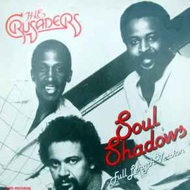 The Crusaders ‎– Soul Shadows  (1980)     12"