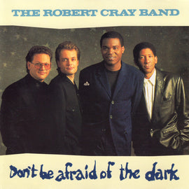The Robert Cray Band – Don't Be Afraid Of The Dark  (1988)     CD