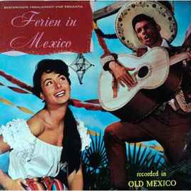 Los Marimbas Caliente . Mariachis Del Oro . Orquestra Symphonetta Del Mexico ‎– Ferien In Mexico