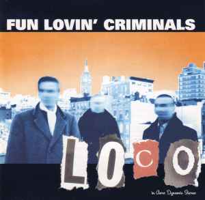 Fun Lovin' Criminals ‎– Loco  (2001)     CD