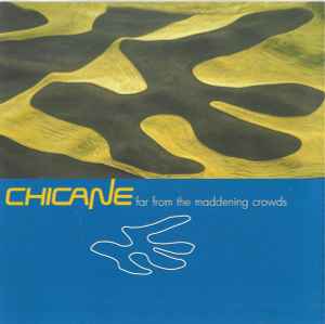 Chicane ‎– Far From The Maddening Crowds  (2007)     CD