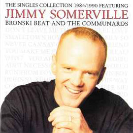 Jimmy Somerville Featuring Bronski Beat And The Communards ‎– The Singles Collection 1984/1990  (1993)     CD