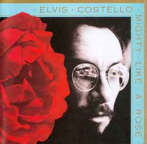 Elvis Costello ‎– Mighty Like A Rose  (1991)     CD