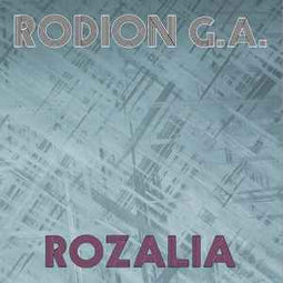 Rodion G.A.* ‎– Rozalia  (2018)