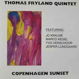 Thomas Fryland Quintet, Jo Krause, Marco Kegel, Yvo Verschoor, Jesper Lundgaard ‎– Copenhagen Sunset  (1992)     CD