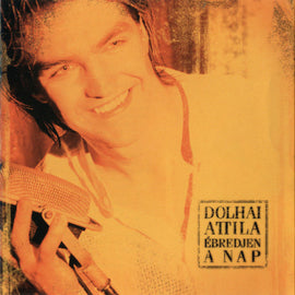 Dolhai Attila – Ébredjen A Nap  (2006)     CD