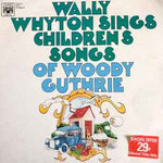 Wally Whyton ‎– Wally Whyton Sings Childrens Songs Of Woody Guthrie  (1970)     LP