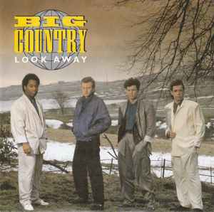 Big Country ‎– Look Away  (1986)     7"
