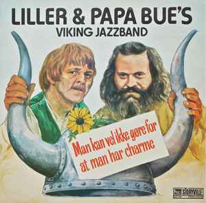 Liller* & Papa Bue's Viking Jazzband* ‎– Man Kan Vel Ikke Gøre For At Man Har Charme  (1975)     LP
