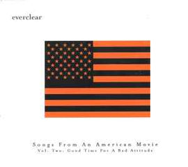 Everclear ‎– Songs From An American Movie Vol. Two: Good Time For A Bad Attitude  (2000)     CD