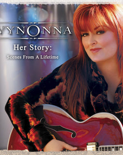 Wynonna – Her Story: Scenes From A Lifetime  (2005)     CD
