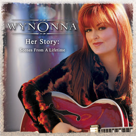 Wynonna – Her Story: Scenes From A Lifetime  (2005)     CD