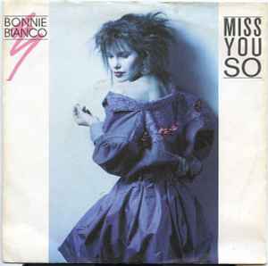 Bonnie Bianco ‎– Miss You So  (1987)     7"
