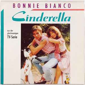 Bonnie Bianco ‎– Cinderella (Aus Der Gleichnamigen TV-Serie)  (1988)