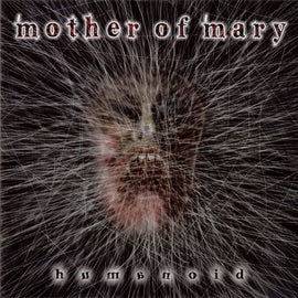 Mother Of Mary – Humaniod     CD