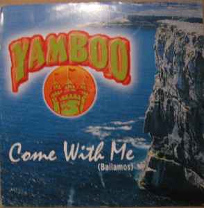 Yamboo ‎– Come With Me (Bailamos)  (1999)     12"