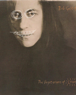 Bob Geldof ‎– The Vegetarians Of Love  (1990)     LP