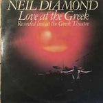 Neil Diamond ‎– Love At The Greek - Recorded Live At The Greek Theatre  (1977)