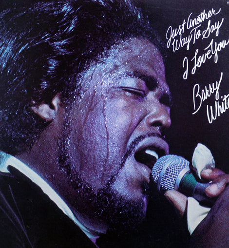 Barry White ‎– Just Another Way To Say I Love You  (1975)     LP