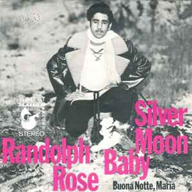 Randolph Rose ‎– Silver Moon Baby  (1971)    7"